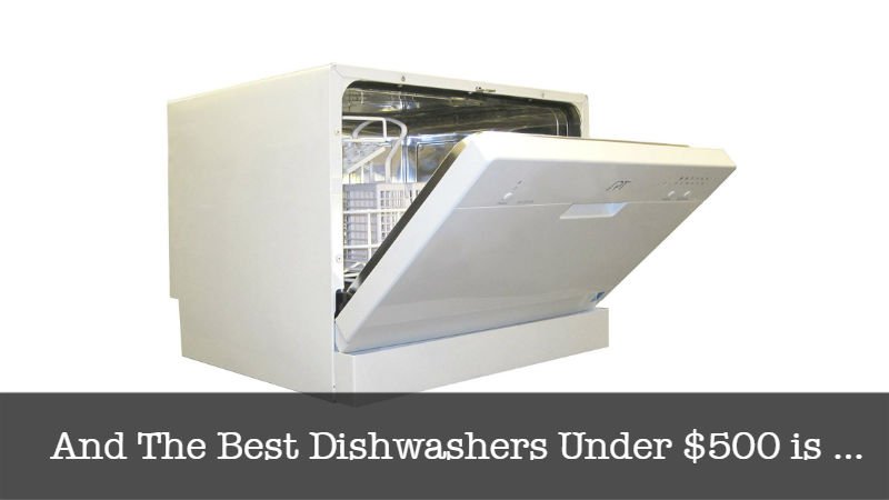 The Best Dishwashers Under $500