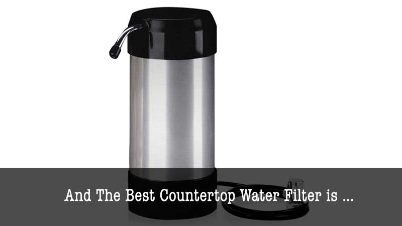 The Best Countertop Water Filter