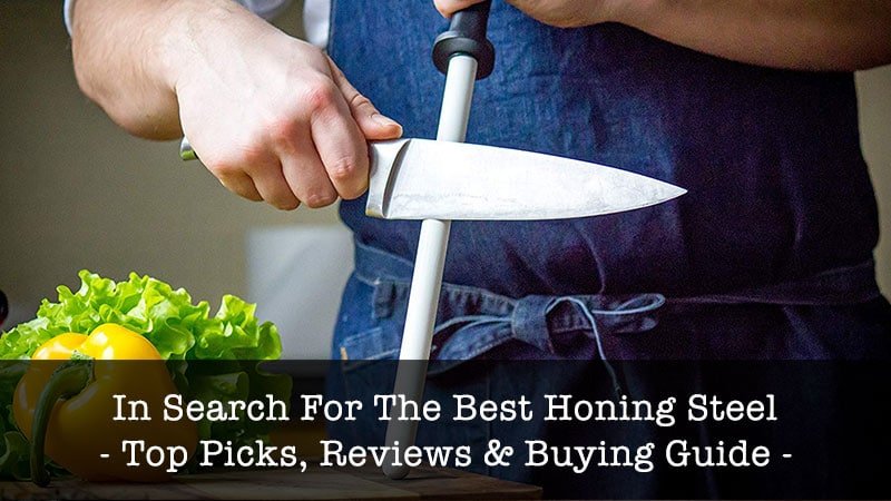 Best Honing Steel To Buy Online 2020 - Best Pickist