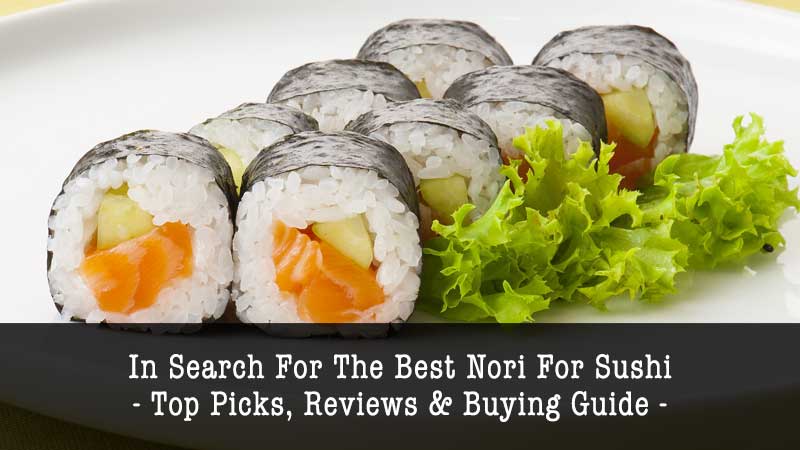 Best Nori for Sushi To Buy Online 2020 - Best Pickist